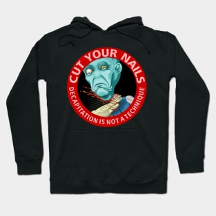 Cut your nails - bjj, jiu jitsu, mma, wrestling - decapitation is not a technique Hoodie